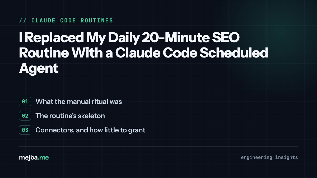 I Replaced My Daily 20-Minute SEO Routine With a Claude Code Scheduled Agent - overview of what the manual ritual was, the routine's skeleton