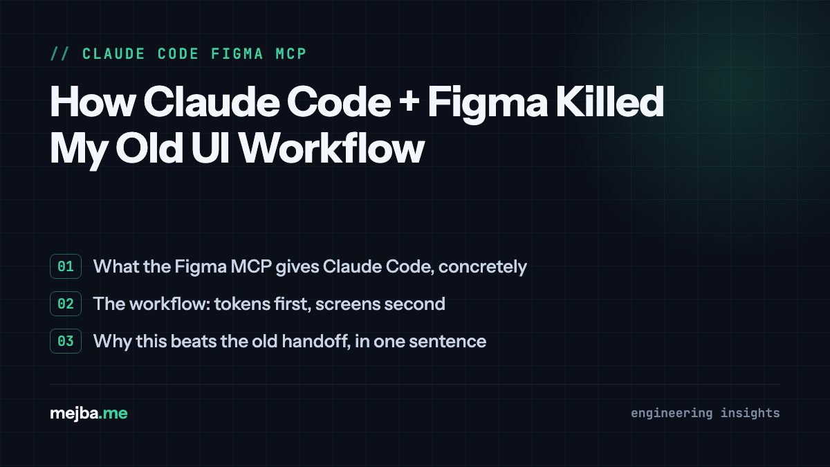 How Claude Code + Figma Killed My Old UI Workflow - overview of what the figma mcp gives claude code, concretely, the workflow: tokens first, screens second
