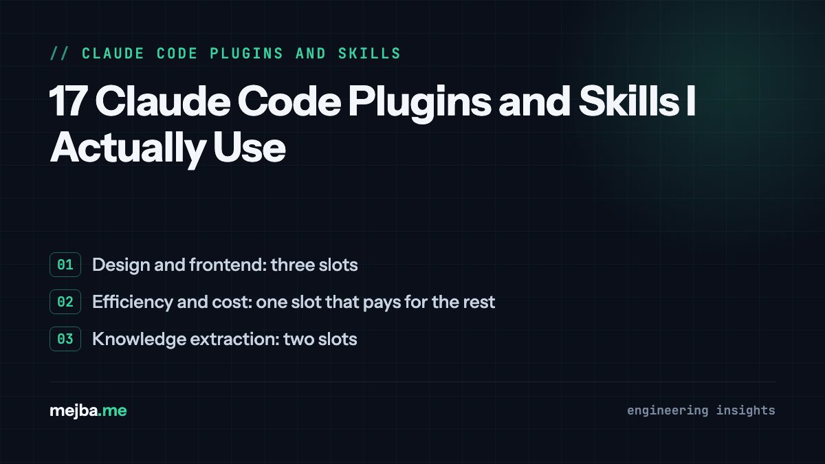 17 Claude Code Plugins and Skills I Actually Use - overview of design and frontend: three slots, efficiency and cost: one slot that pays for the rest