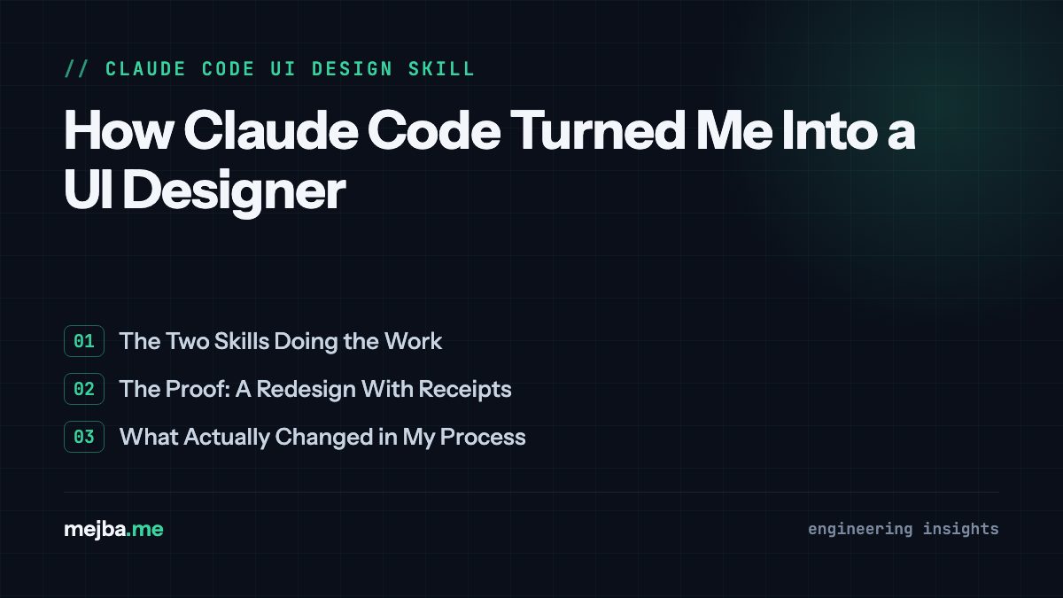 How Claude Code Turned Me Into a UI Designer - overview of the two skills doing the work, the proof: a redesign with receipts