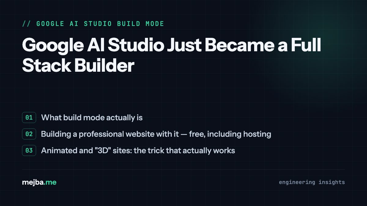 Google AI Studio Just Became a Full Stack Builder - overview of what build mode actually is, building a professional website with it — free, including hosting