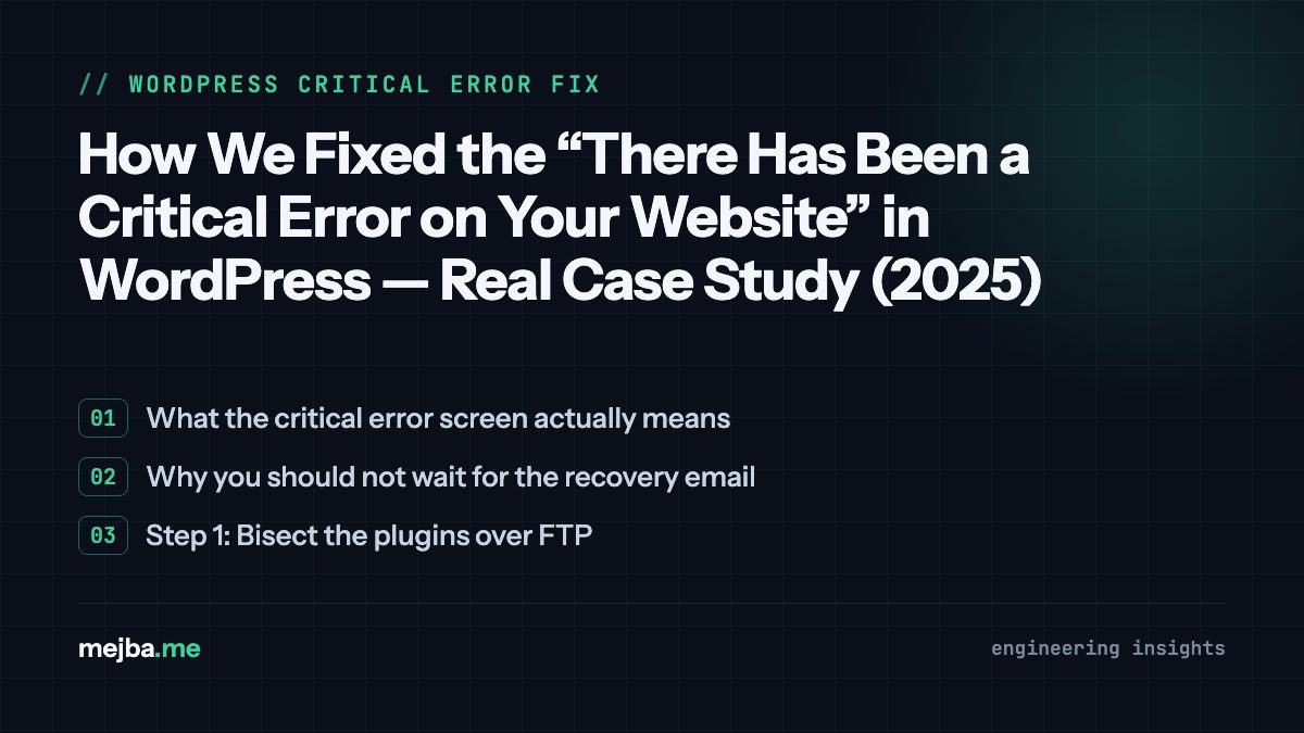How We Fixed the “There Has Been a Critical Error on Your Website” in WordPress — Real Case Study (2025) - overview of what the critical error screen actually means, why you should not wait for the recovery email