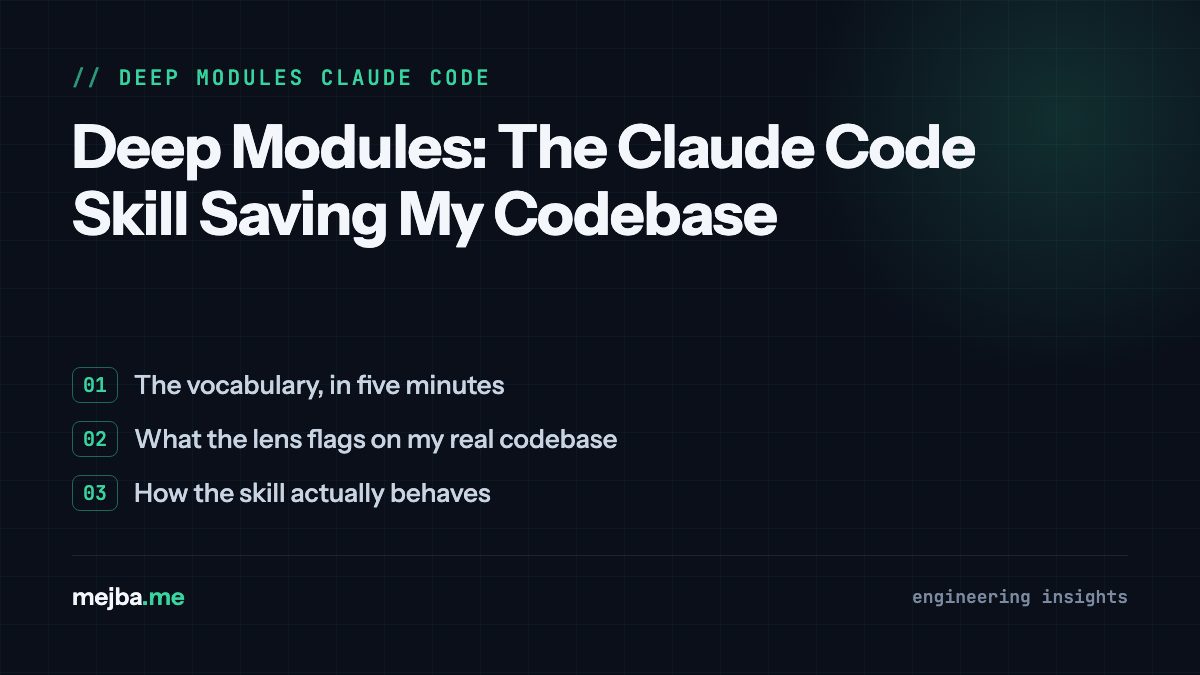 Deep Modules: The Claude Code Skill Saving My Codebase - overview of the vocabulary, in five minutes, what the lens flags on my real codebase