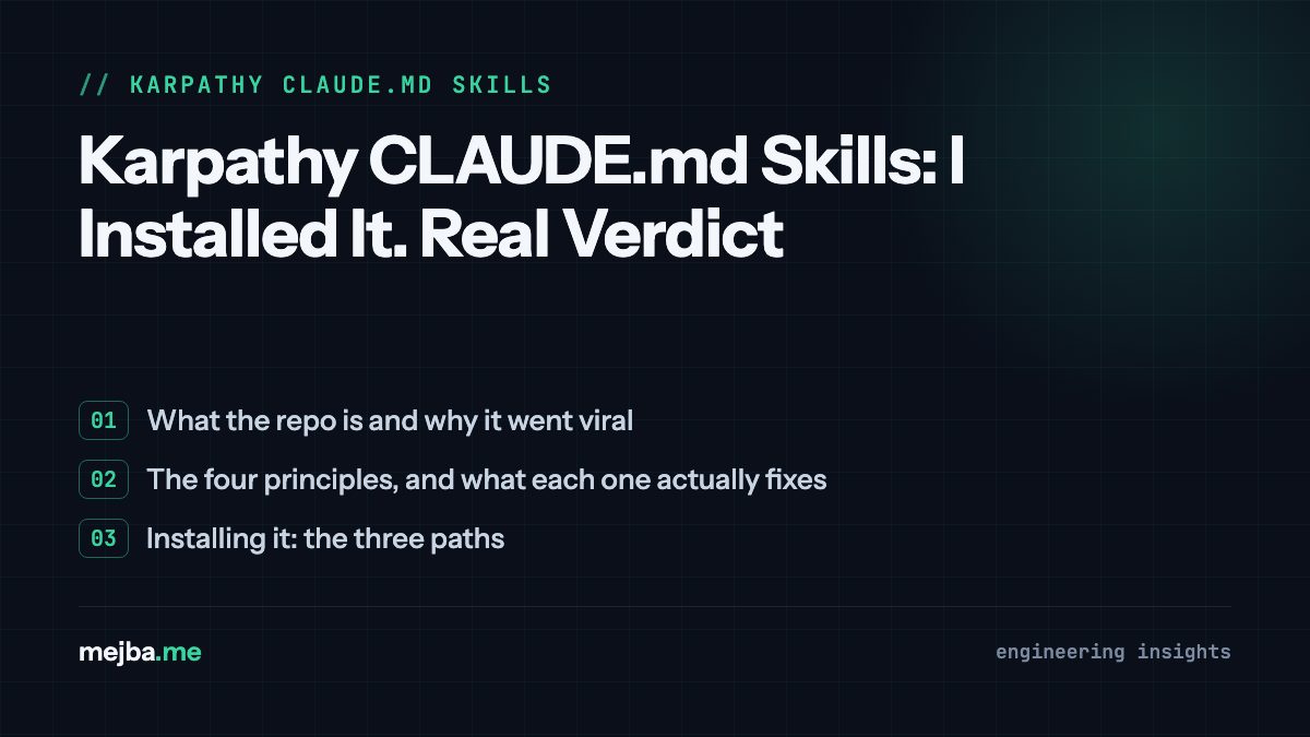Karpathy CLAUDE.md Skills: I Installed It. Real Verdict - overview of what the repo is and why it went viral, the four principles, and what each one actually fixes