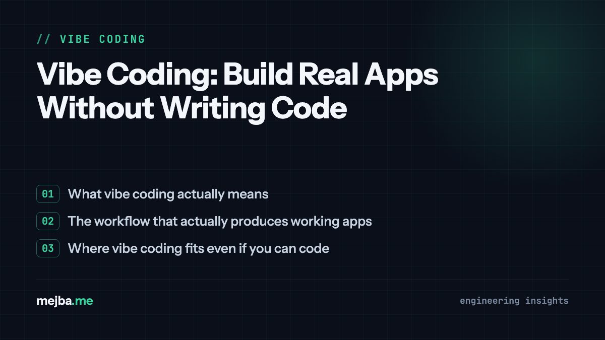 Vibe Coding: Build Real Apps Without Writing Code - overview of what vibe coding actually means, the workflow that actually produces working apps
